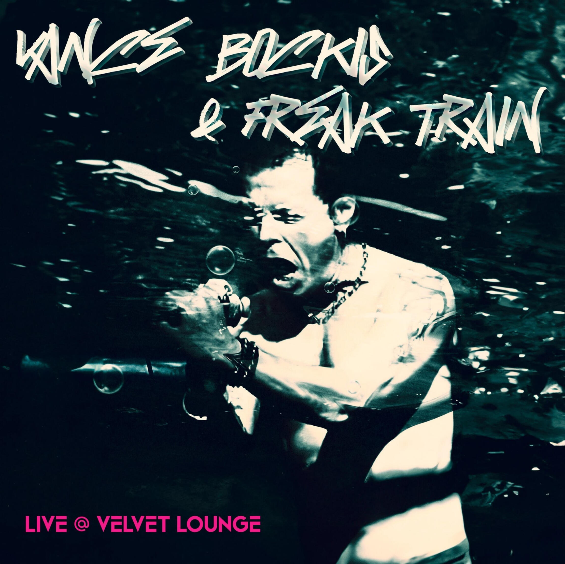 Vance Bockis & Freak Train Live @ Velvet Lounge