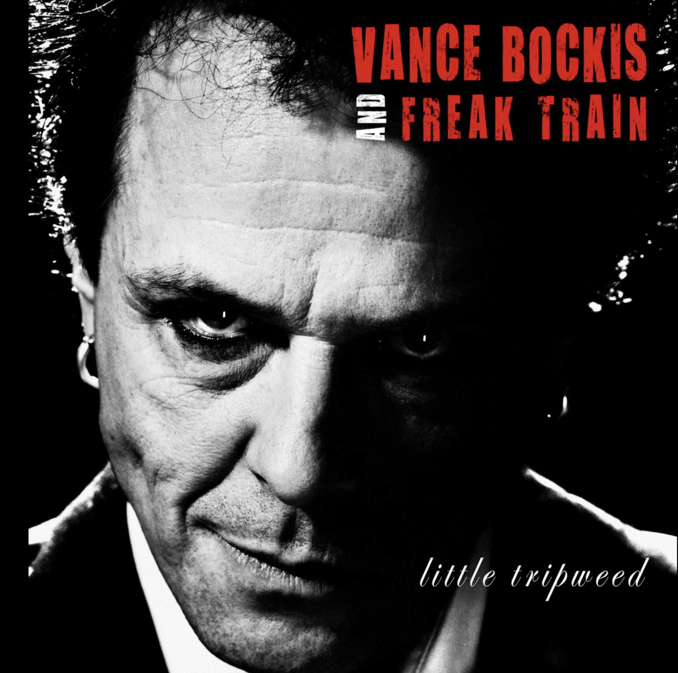 Vance Bockis & Freak Train - little tripweed